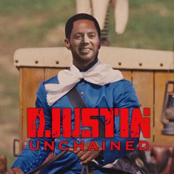 Djustin Unchained